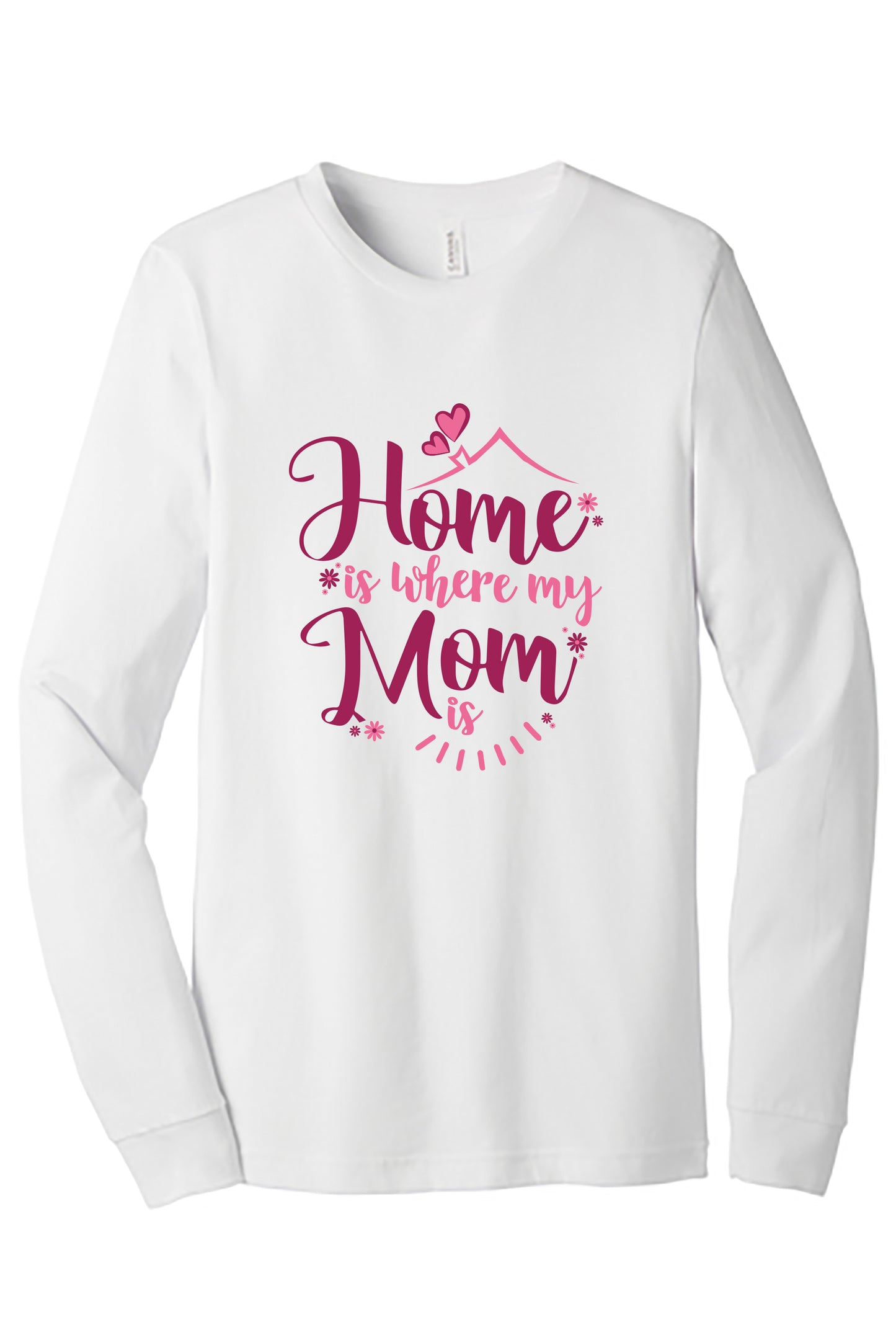 Home Is Where My Mom Is Mothers Day Unisex Jersey Long Sleeve Tee