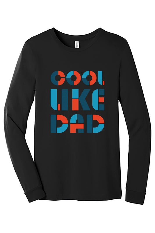 Cool Like Dad Unisex Jersey Long Sleeve Tee