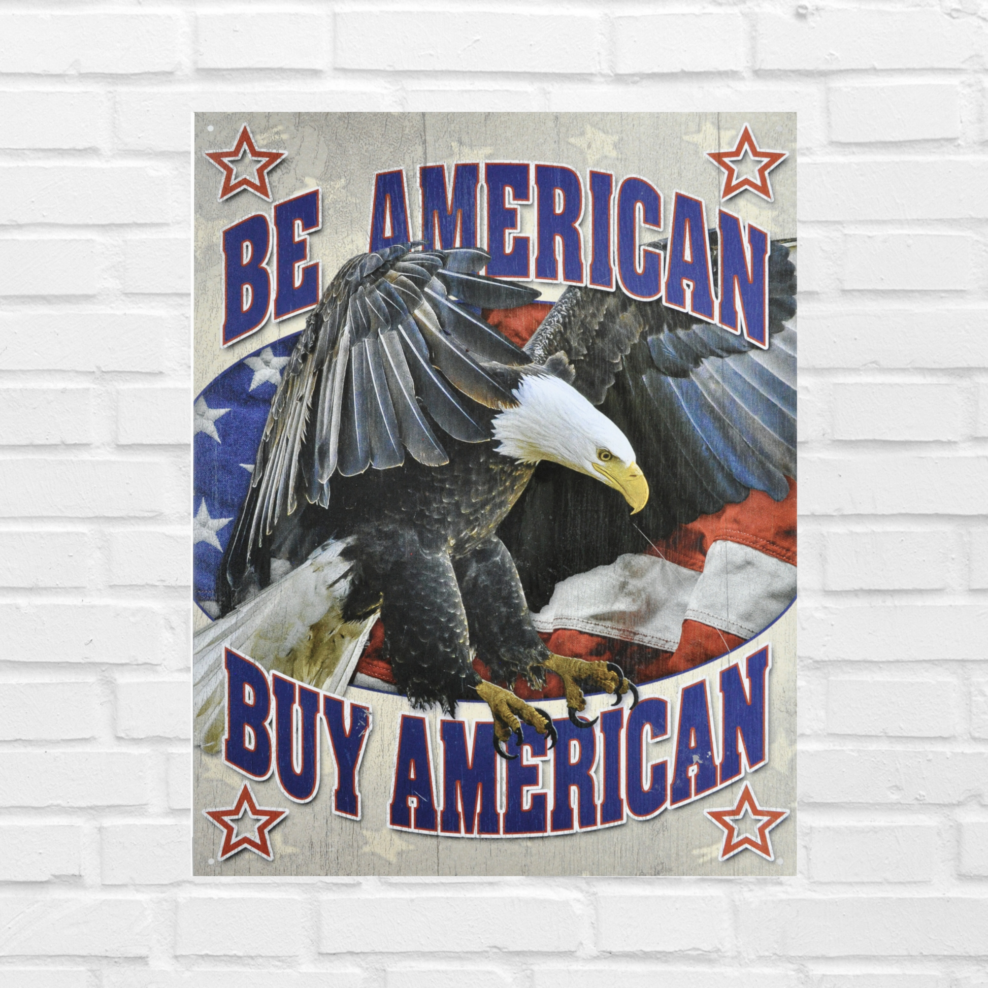 Vintage Poster Print that says " Be American, Buy American" with a bald eagle flying in the middle. With Red white and blue American flag in the background.