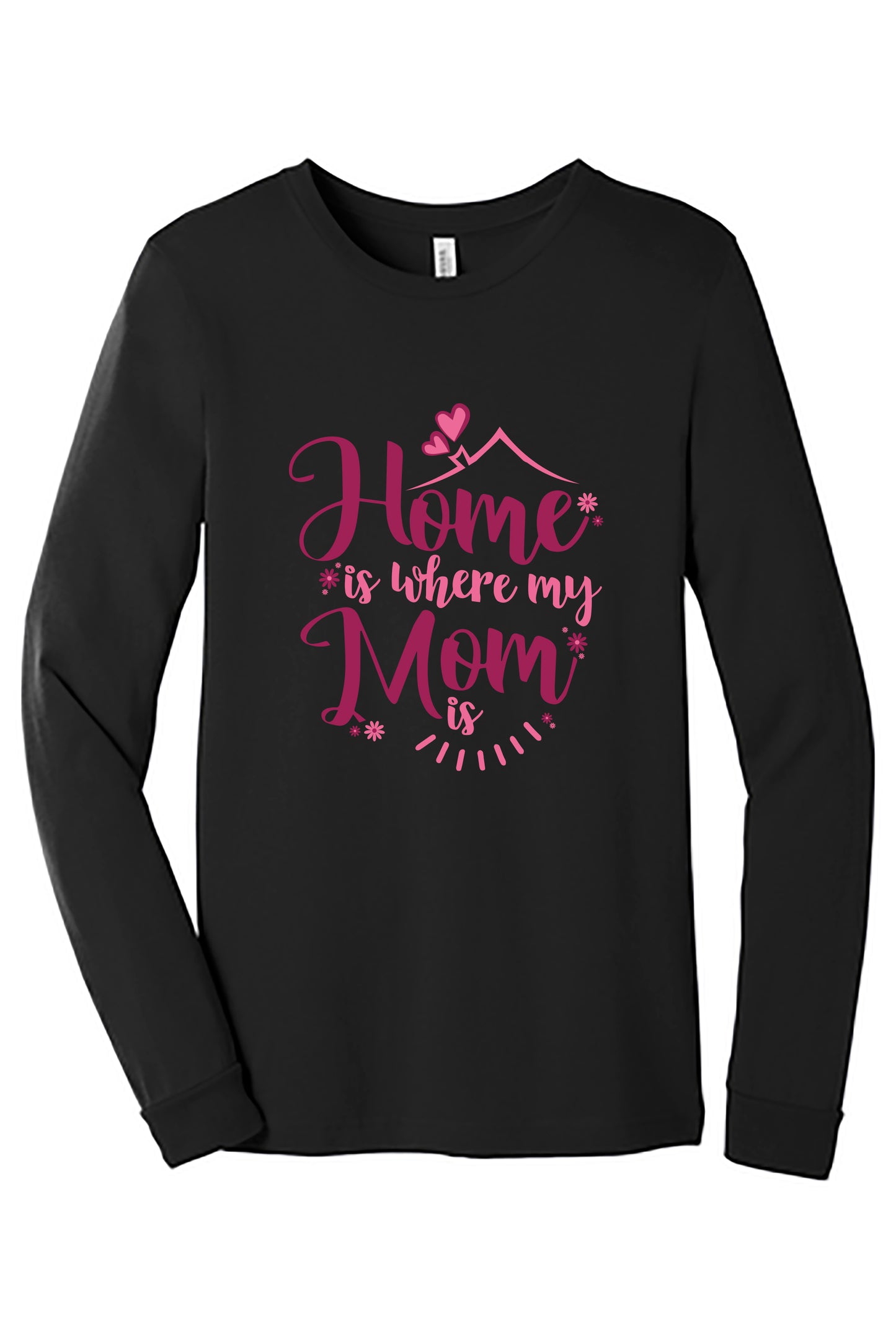 Home Is Where My Mom Is Mothers Day Unisex Jersey Long Sleeve Tee