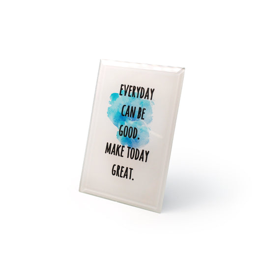 Inspirational Quote: Make Today Great Plaque