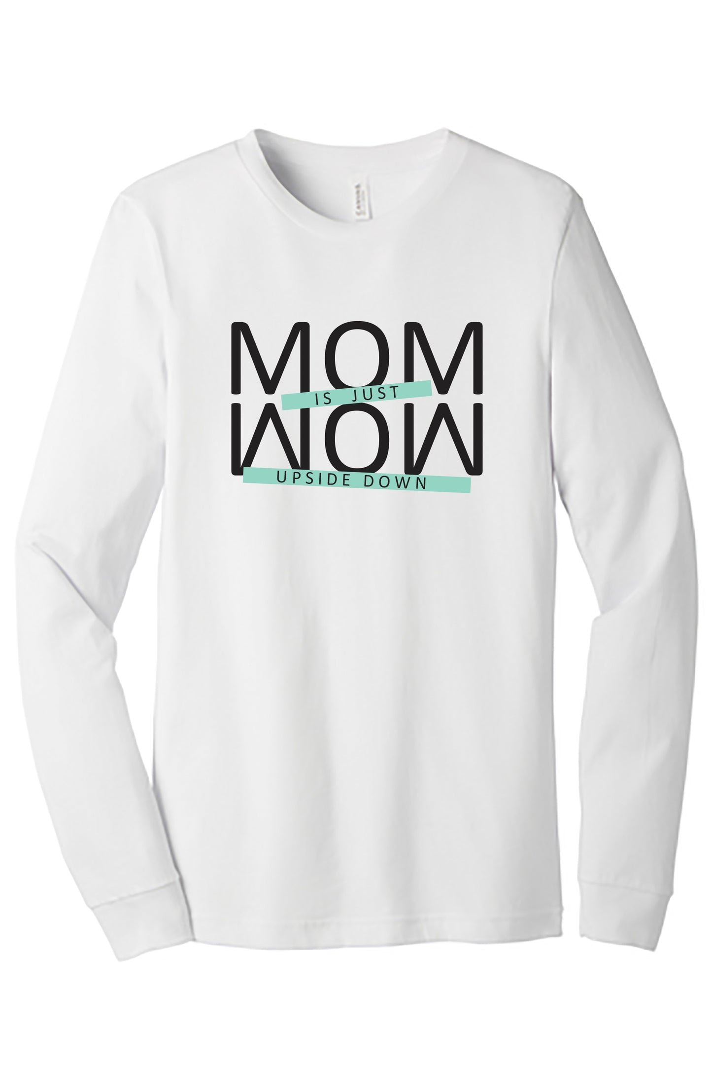 Mom Is Just Wow Upside Down Mothers Day Unisex Jersey Long Sleeve Tee